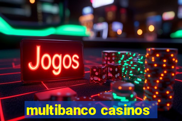 multibanco casinos